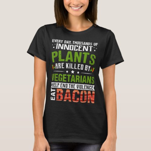 Eat Bacon Anti Vegan BBQ Breakfast Food T_Shirt