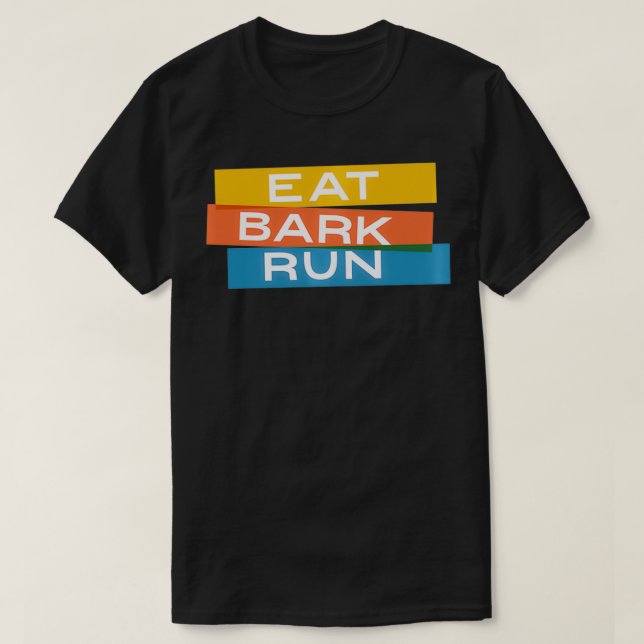 Eat Bark Run  The Pack  T-Shirt (Design Front)