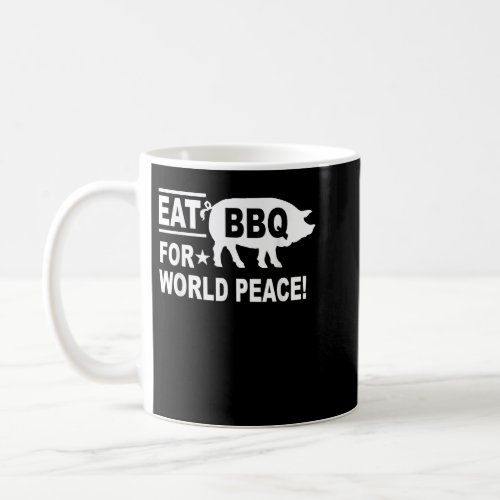 Eat BBQ World Peace  BBQ Lover Coffee Mug
