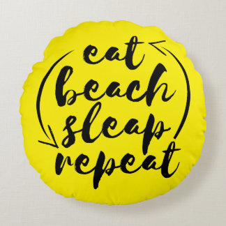 Eat Beach Sleep Repeat Beach Lover Round Pillow