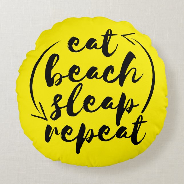 Eat Beach Sleep Repeat Beach Lover Round Pillow (Front)