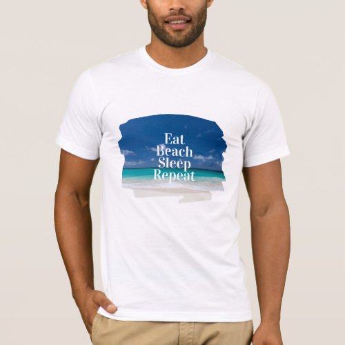 Eat Beach Sleep Repeat Tropical Turquoise Water T_Shirt