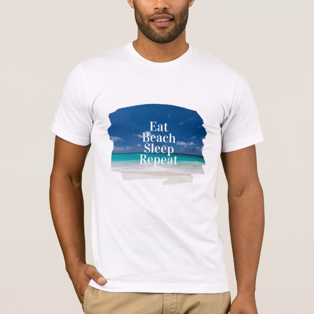 Eat Beach Sleep Repeat Tropical Turquoise Water T-Shirt (Front)