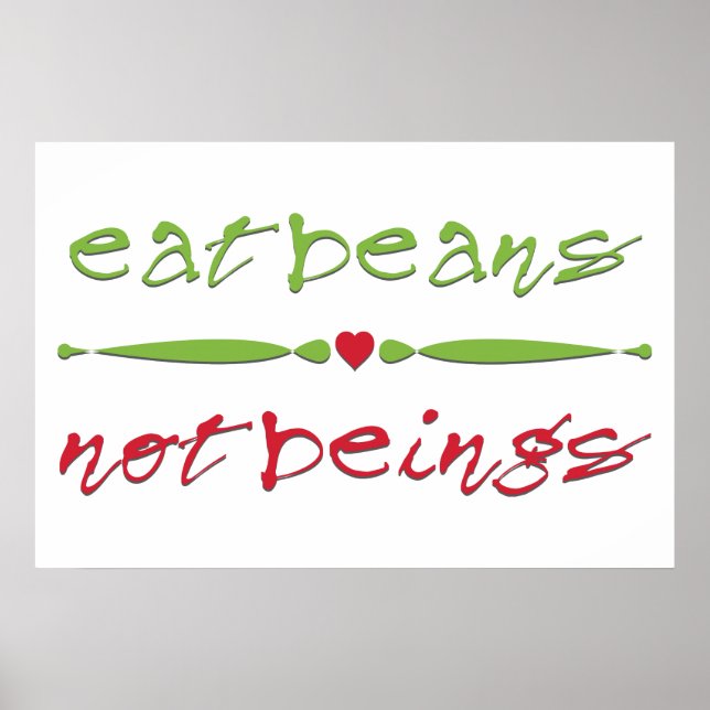 Eat Beans Not Beings Poster (Front)