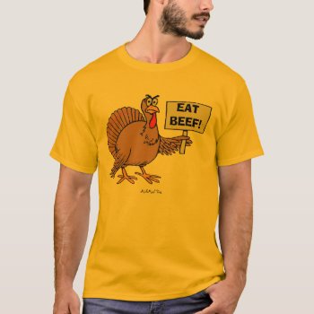 Eat Beef (turkey) T-shirt by MishMoshTees at Zazzle