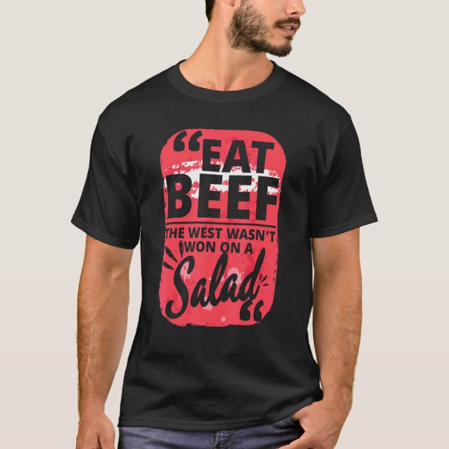 Eat Beef West Salad Meat Jokes Butchers T-Shirt (Front)