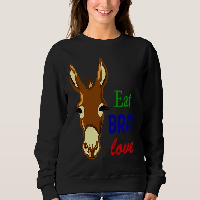 Eat BRAY Love Sweatshirt (Front)