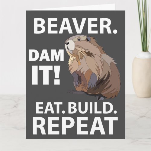 Eat Build Repeat Funny Beaver Animal Greeting Card