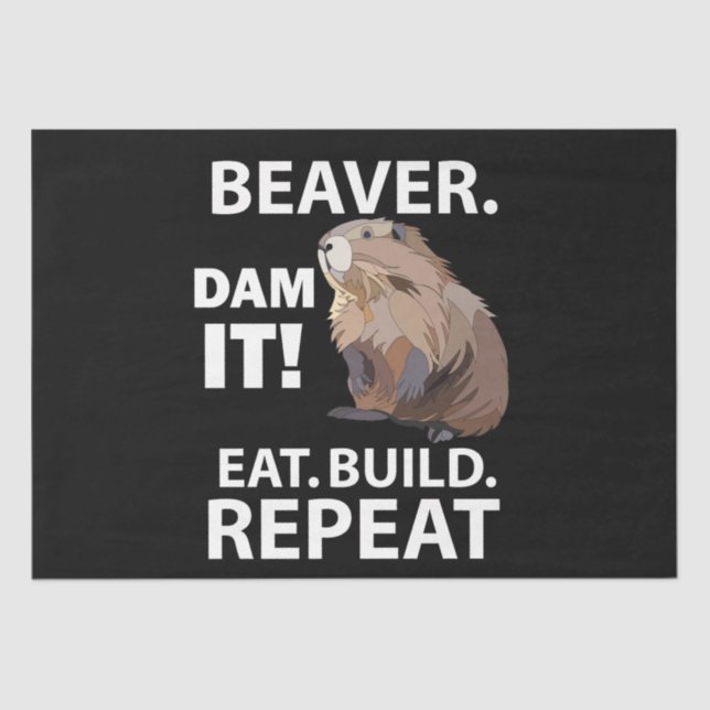 Eat Build Repeat Funny Beaver Animal  Tissue Paper (Front)