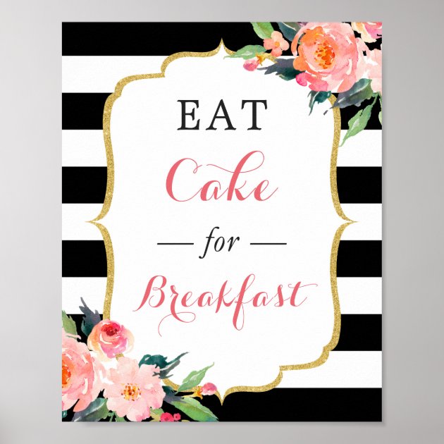 Eat Cake For Breakfast Dessert Sign Poster