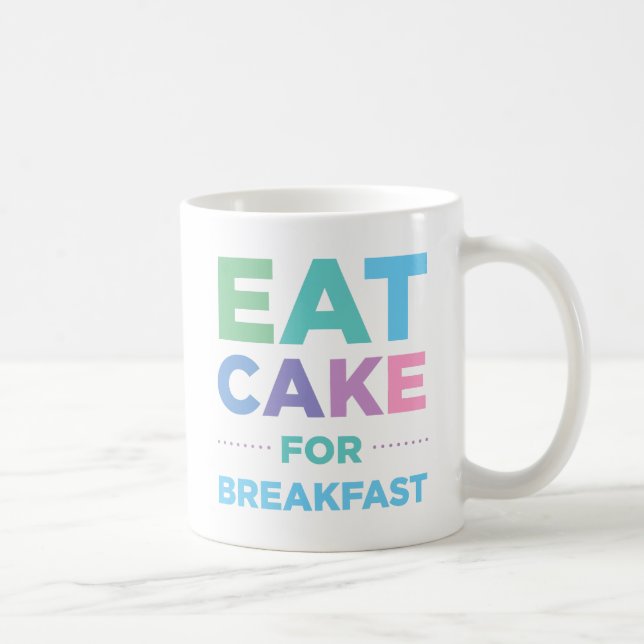Eat Cake For Breakfast Mug (Right)