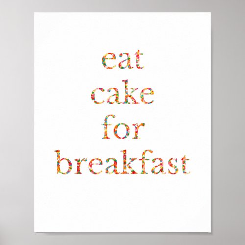 Eat Cake for Breakfast Poster