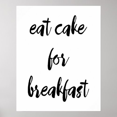 Eat Cake For Breakfast Poster
