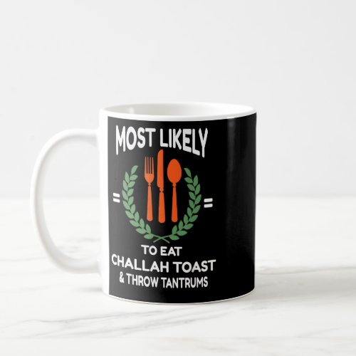 Eat Challah Toast and Throw Tantrums Thanksgiving  Coffee Mug