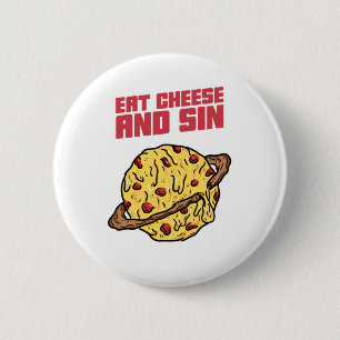 Eat Cheese And Sin Button