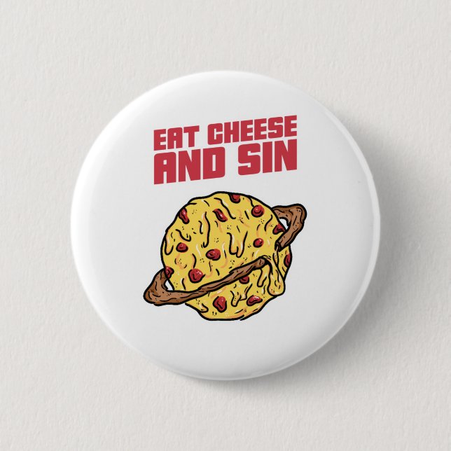 Eat Cheese And Sin Button (Front)