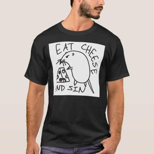 Eat cheese and sin Funny rat Classic T_Shirt