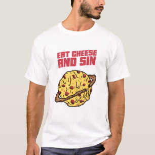 Eat Cheese And Sin T-Shirt