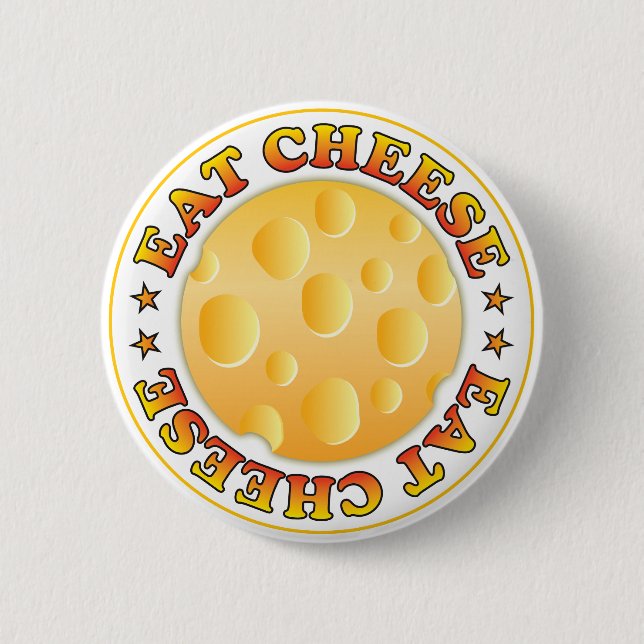 Eat Cheese Pinback Button (Front)