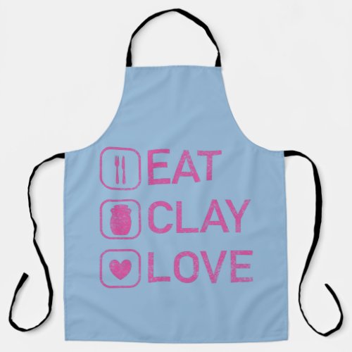 Eat Clay Love _ Funny Womens Pottery Gift Apron