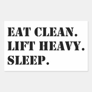 Eat Clean. Lift Heavy. Sleep. Rectangular Sticker