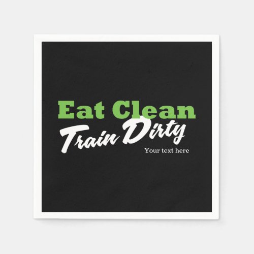EAT CLEAN TRAIN DIRTY Gym Workout Fitness Party Napkins