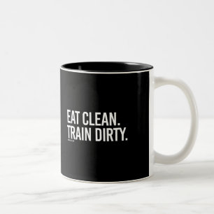 Eat Clean - Train Dirty -   Training Fitness -.png Two-Tone Coffee Mug