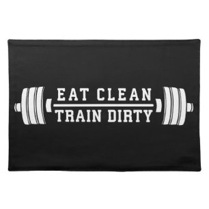 Eat Clean, Train Dirty - Workout Inspirational Cloth Placemat