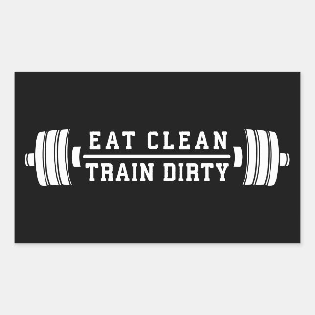 Eat Clean, Train Dirty - Workout Inspirational Rectangular Sticker (Front)