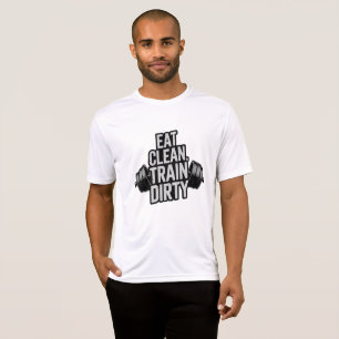  Eat Clean Train Dirty Workout Motivation Design T-Shirt