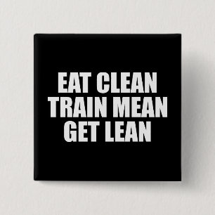 Eat Clean, Train Mean, Get Lean - Workout Pinback Button