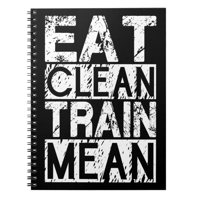 EAT CLEAN, TRAIN MEAN - Workout Motivational Notebook (Front)