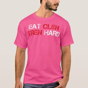 Eat Clen Tren Hard Funny Steroids Bodybuilding Vin T-Shirt