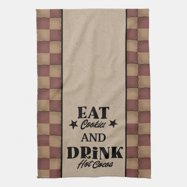 Eat Cookies And Drink Hot Cocoa - Primitive Style Kitchen Towel (Vertical)
