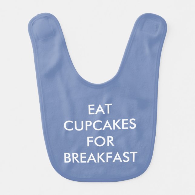 EAT CUPCAKES FOR BREAKFAST / HANGRY Blue Baby Bib (Front)
