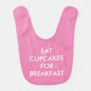 EAT CUPCAKES FOR BREAKFAST / HANGRY Pink Baby Bib