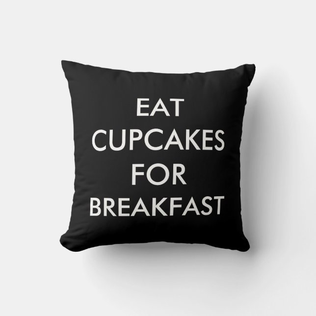 Eat Cupcakes For Breakfast Pillow In black (Front)
