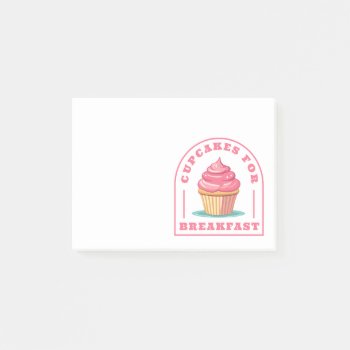 Eat Cupcakes For Breakfast Post-it Notes by DoodleDeDoo at Zazzle