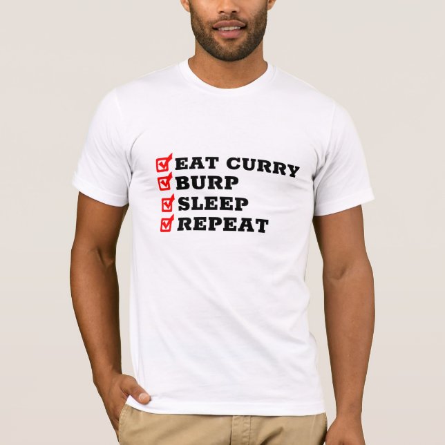 Eat Curry Burp Sleep Repeat - Funny Gift Desi T-Shirt (Front)