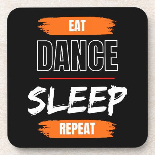 Eat Dance Sleep Repeat Beverage Coaster
