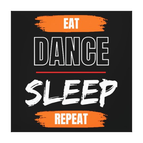 Eat Dance Sleep Repeat Canvas Print