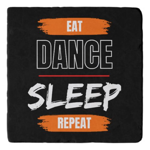 Eat Dance Sleep Repeat Trivet