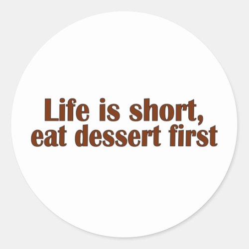 Eat Dessert First Classic Round Sticker