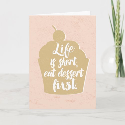 Eat Dessert First Greeting Card