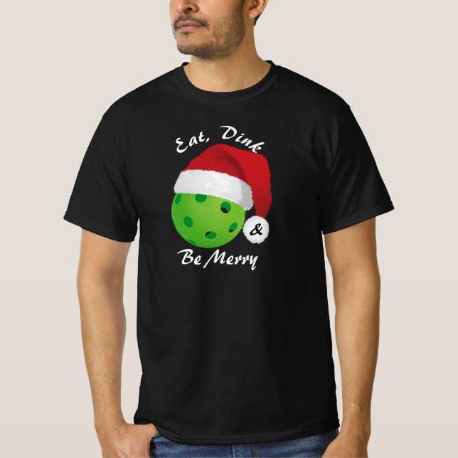 Eat, Dink and Be Merry Christmas Pickleball Santa T-Shirt (Front)