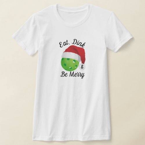 Eat Dink and Be Merry Christmas Pickleball Santa T_Shirt