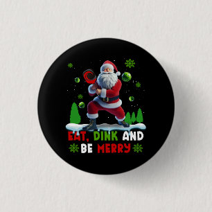 Eat Dink Be Merry Santa Claus Pickleball Christmas Button