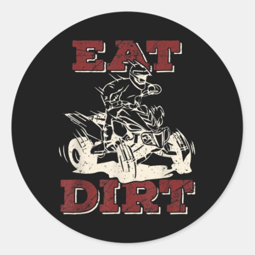 Eat Dirt Quad Biker ATV Four Wheeler Quad Bike Classic Round Sticker