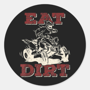 Eat Dirt Quad Biker ATV Four Wheeler Quad Bike Classic Round Sticker