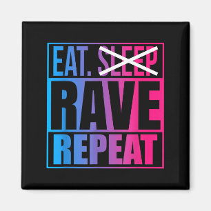 Eat Don't Sleep Rave Repeat Edm Quote Music - Rave Magnet